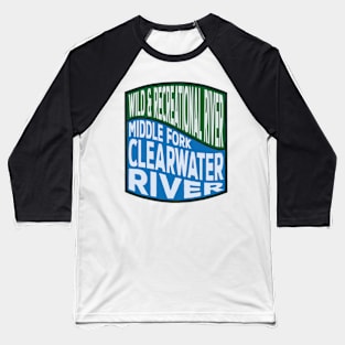 Middle Fork Clearwater River Wild and Recreational River Wave Baseball T-Shirt